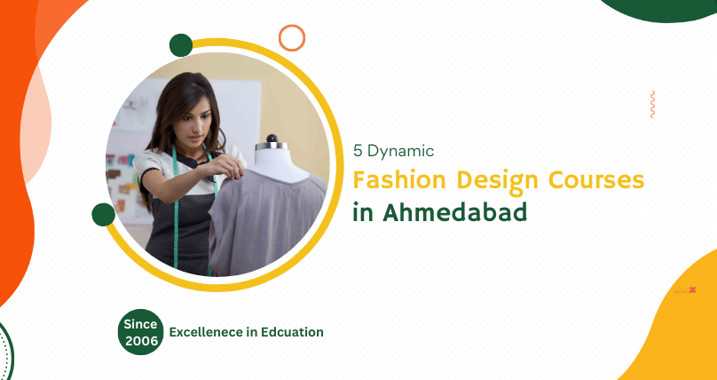 5 Dynamic Fashion Design Courses in Ahmedabad