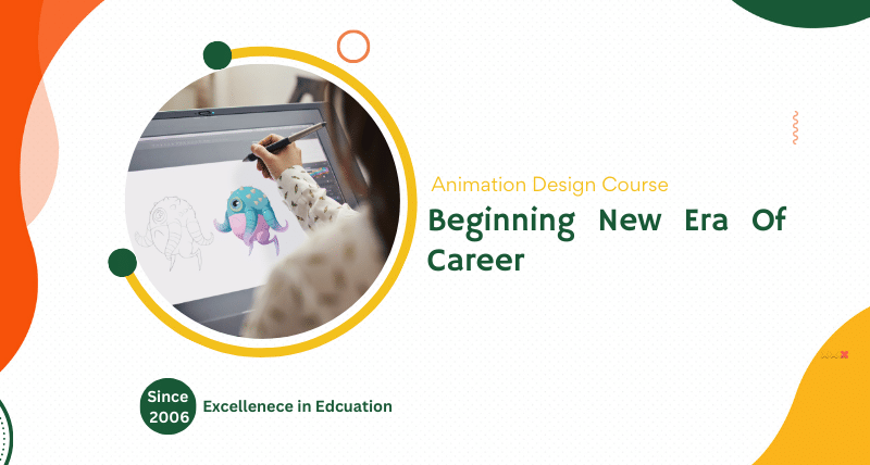 Animation Design Course – Beginning New Era Of Career