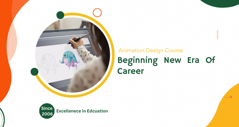 Animation Design Course – Beginning New Era Of Career
