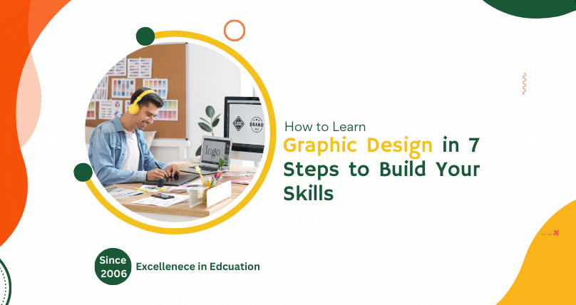 How to Learn Graphic Design in 7 Steps to Build Your Skills