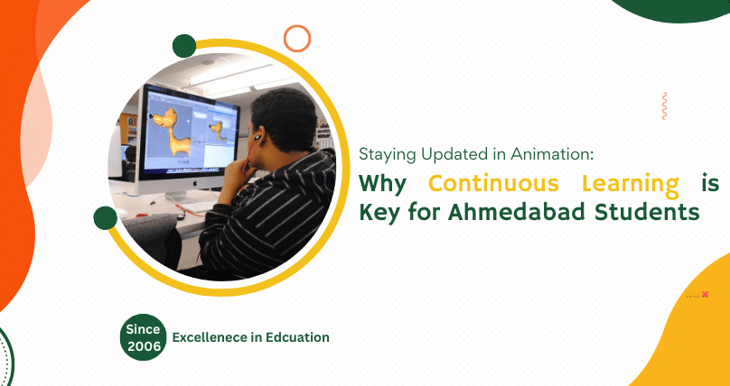 Staying Updated in Animation Why Continuous Learning is Key for Ahmedabad Students