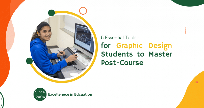 5 Essential Tools for Graphic Design Students to Master Post-Course