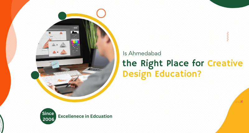 Is Ahmedabad the Right Place for Creative Design Education