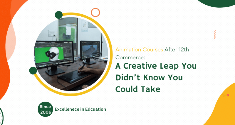 Top Animation Courses After 12th Commerce – 2025 Guide