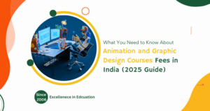 What You Need to Know About Animation and Graphic Design Courses Fees in India (2025 Guide)