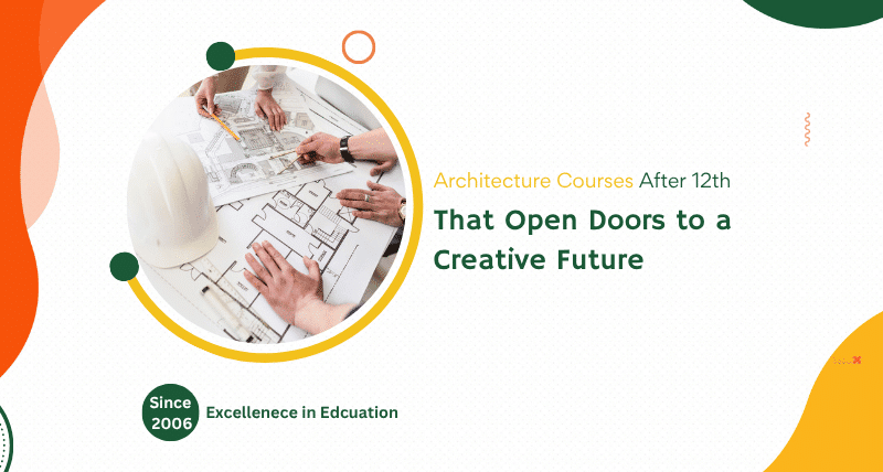 Architecture Courses After 12th That Open Doors to a Creative Future 9 Architecture Courses After 12th That Open Doors to a Creative Future