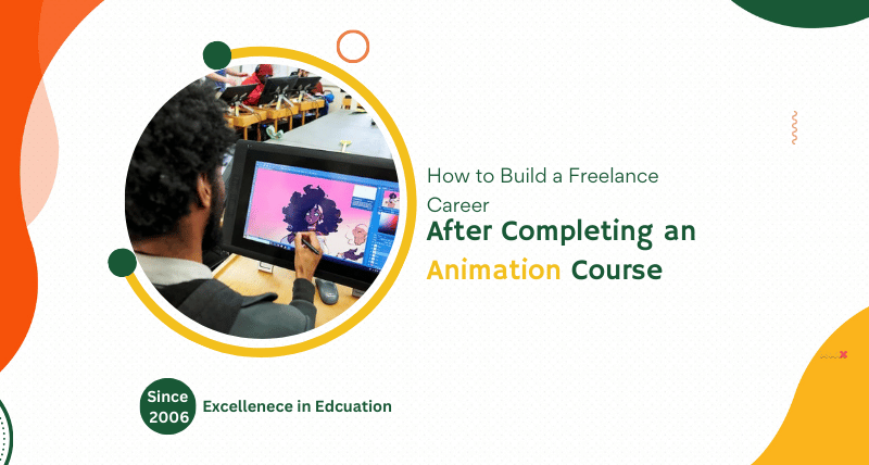 How to Build a Freelance Career After Completing an Animation Course 12 How to Build a Freelance Career After Completing an Animation Course