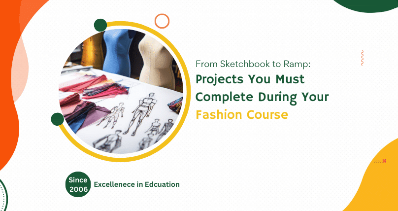 From Sketchbook to Ramp: Projects You Must Complete During Your Fashion design Course 1 From Sketchbook to Ramp Projects You Must Complete During Your Fashion Course