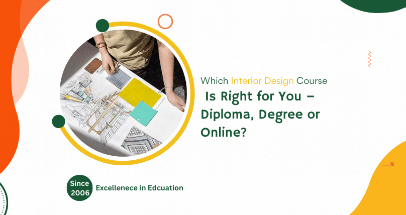 Which Interior Design Course Is Right for You – Diploma, Degree or Online? 1 Which Interior Design Course Is Right for You – Diploma, Degree or Online