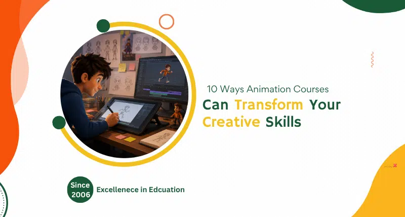 10 Ways Animation Courses Can Transform Your Creative Skills