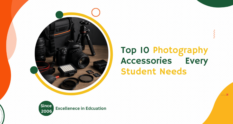 Top 10 Photography Accessories Every Student Needs